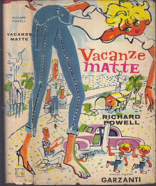 LN- VACANZE MATTE - RICHARD POWELL- GARZANTI- ROMANZI MODERNI-- 1964- CS- XFS115