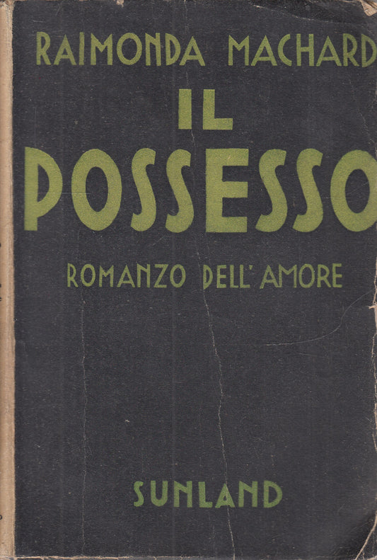 IL POSSESSO ROMANZO DELL'AMORE - MACHARD - SUNLAND --- 1930 - B - XFS115