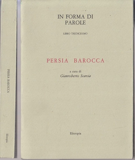 LS- PERSIA BAROCCA -- ELITROPIA - IN FORMA DI PAROLE - 1a ED. - 1983 - B- XFS39