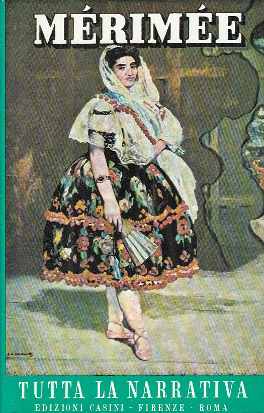 TUTTA LA NARRATIVA - MERIMEE - CASINI - GRANDI MAESTRI -- 1972 - CS - YFS605