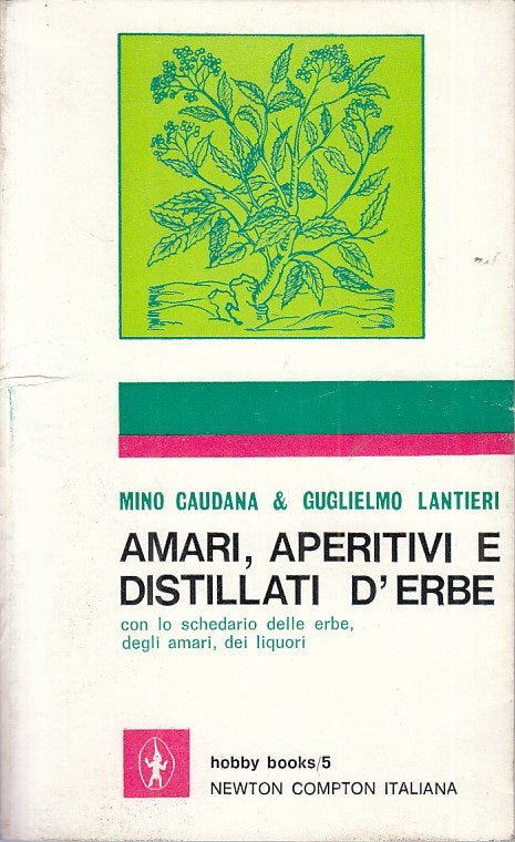 LZ- AMARI APERITIVI E DISTILLATI D'ERBE -- NEWTON -- 1a ED. - 1973 - B - YFS582