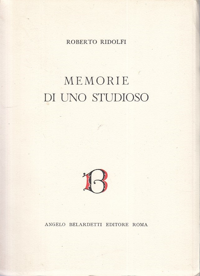 LN- MEMORIE DI UNO STUDIOSO - RIDOLFI - BELARDETTI --- 1956 - B - YFS394