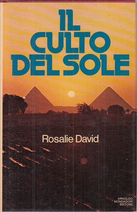 LS- IL CULTO DEL SOLE MITI MAGIA EGITTO- DAVID- MONDADORI --- 1981 - CS - YFS394