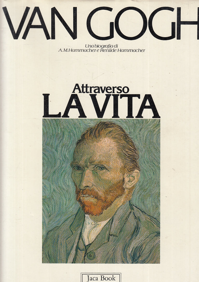 LT- VAN GOGH ATTRAVERSO LA VITA - HAMMACHER - JACA BOOK --- 1983 - CS - YFS873