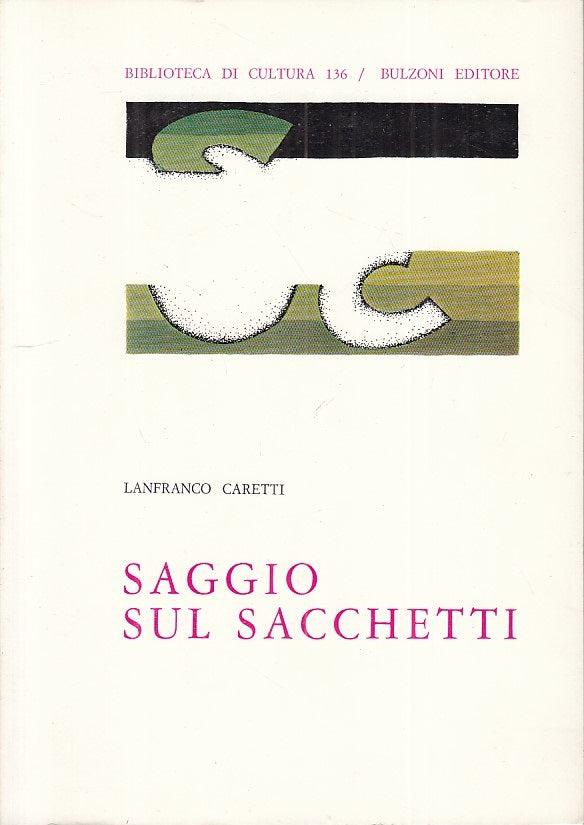 LS- SAGGIO SUL SACCHETTI - CARETTI - BULZONI - CULTURA -- 1978 - B - YFS605