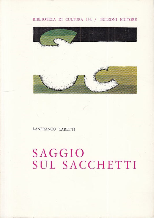 LS- SAGGIO SUL SACCHETTI - CARETTI - BULZONI - CULTURA -- 1978 - B - YFS605