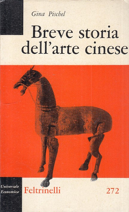 LT- BREVE STORIA DELL'ARTE CINESE - PISCHEL - FELTRINELLI --- 1959 - B - ZFS205