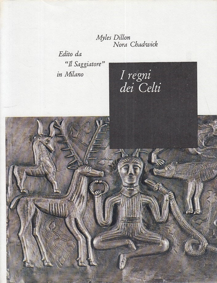 LS- I REGNI DEI CELTI - DILLON CHADWICK- SAGGIATORE-- 1a ED.- 1968 - CS - YFS476