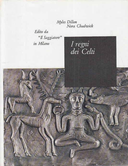 LS- I REGNI DEI CELTI - DILLON CHADWICK- SAGGIATORE-- 1a ED.- 1968 - CS - YFS476