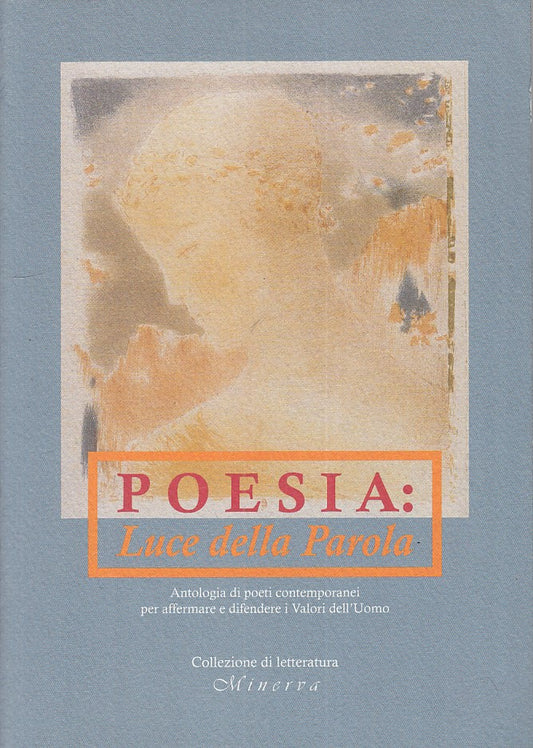 POESIA: LUCE DELLA PAROLA POETI CONTEMPORANEI-- MINERVA--- 2011 - B - YFS582