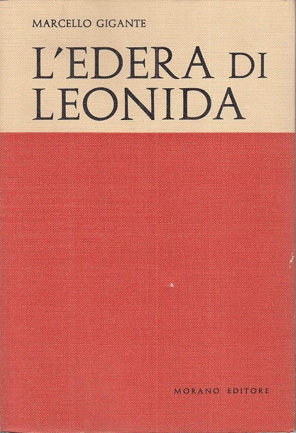 LS- L'EDERA DI LEONIDA - GIGANTE - MORANO - FILOLOGIA- 1a ED.- 1971 - B - ZFS456