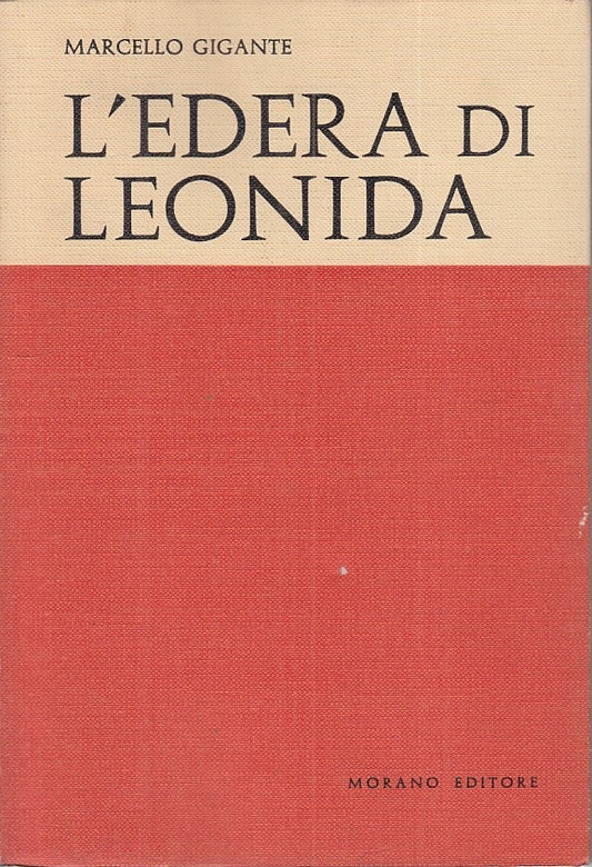 LS- L'EDERA DI LEONIDA - GIGANTE - MORANO - FILOLOGIA- 1a ED.- 1971 - B - ZFS456
