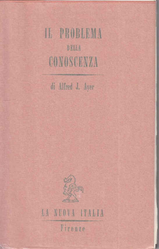LS- IL PROBLEMA DELLA CONOSCENZA - AYER - NUOVA ITALIA ---- 1967 - BS - ZFS205