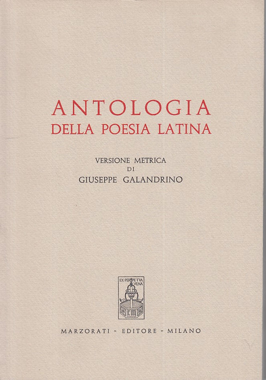 LS- ANTOLOGIA DELLA POESIA LATINA - GALANDRIANO - MARZORATI--- 1967 - B - YFS605