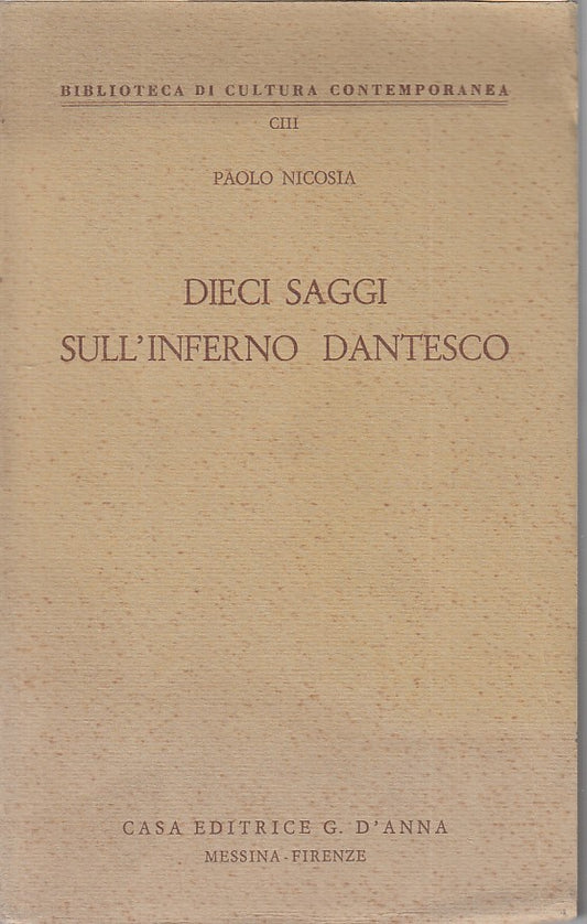 LS- DIECI SAGGI SULL'INFERNO DANTESCO - NICOSA - G. D'ANNA --- 1969 - B - YFS605