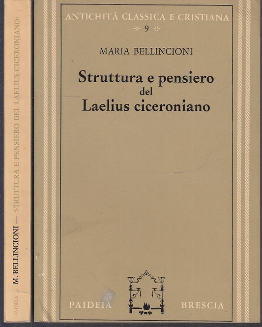 LS- STRUTTURA E PENSIERO LAELIUS CICERONIANO - BELLINCIONI ---- 1970 - B- XFS54