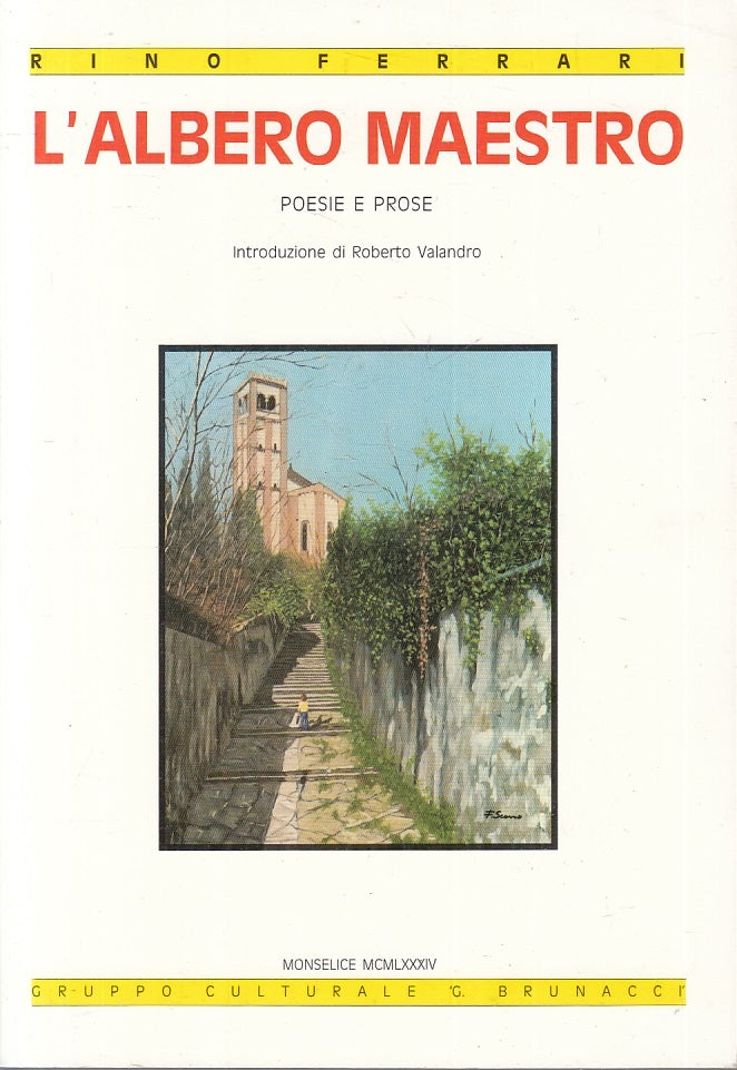 LN-L'ALBERO MAESTRO POESIE E PROSE - RINO FERRARI - MONSELICE --- 1984- B- XFS21