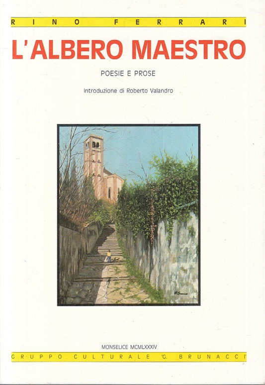 LN-L'ALBERO MAESTRO POESIE E PROSE - RINO FERRARI - MONSELICE --- 1984- B- XFS21