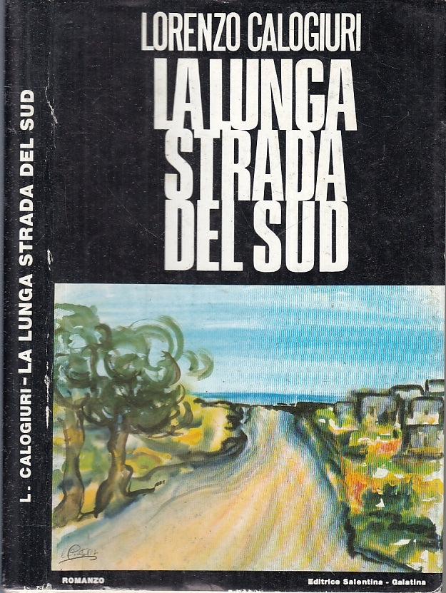 LN- LA LUNGA STRADA DEL SUD - CALOGIURI - EDITRICE SALENTINA --- 1977- BS- XFS20