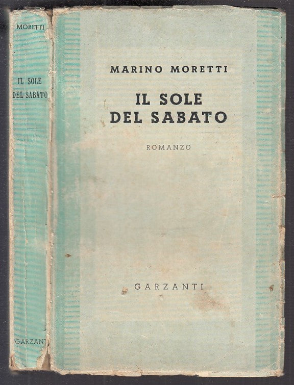 IL SOLE SABATO - MARINO MORETTI - GARZANTI --- 1941 - B - XFS116