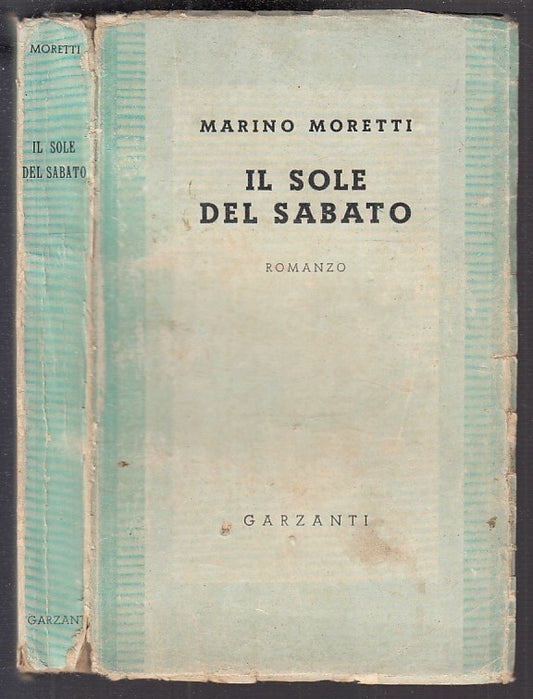 IL SOLE SABATO - MARINO MORETTI - GARZANTI --- 1941 - B - XFS116
