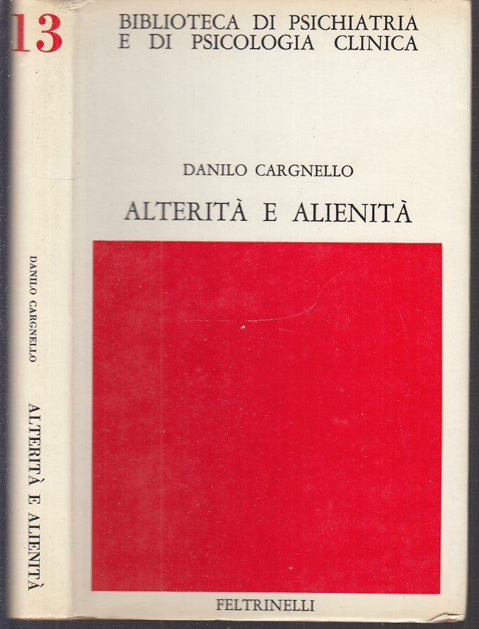 LS- ALTERITA' E ALIENITA'- CARGNELLO- FELTRINELLI- PSICHIATRIA-- 1966- CS-XFS116