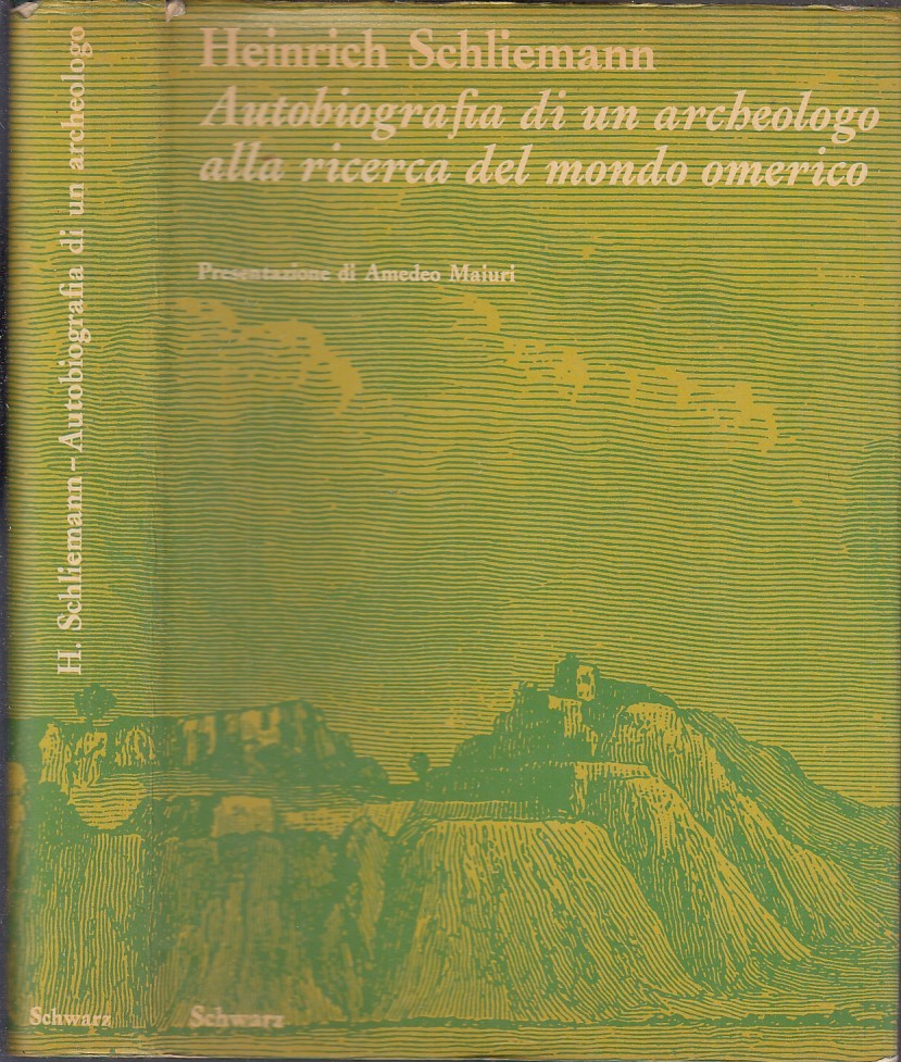 LS- AUTOBIOGRAFIA DI UN ARCHEOLOGO - SCHLIEMANN - SCHWARZ --- 1962- CS- XFS115