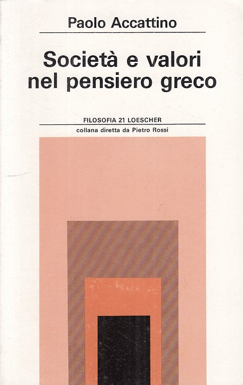 LS- SOCIETA' E VALORI PENSIERO GRECO - ACCATTINO - LOESCHER--- 1980 - B - YFS386