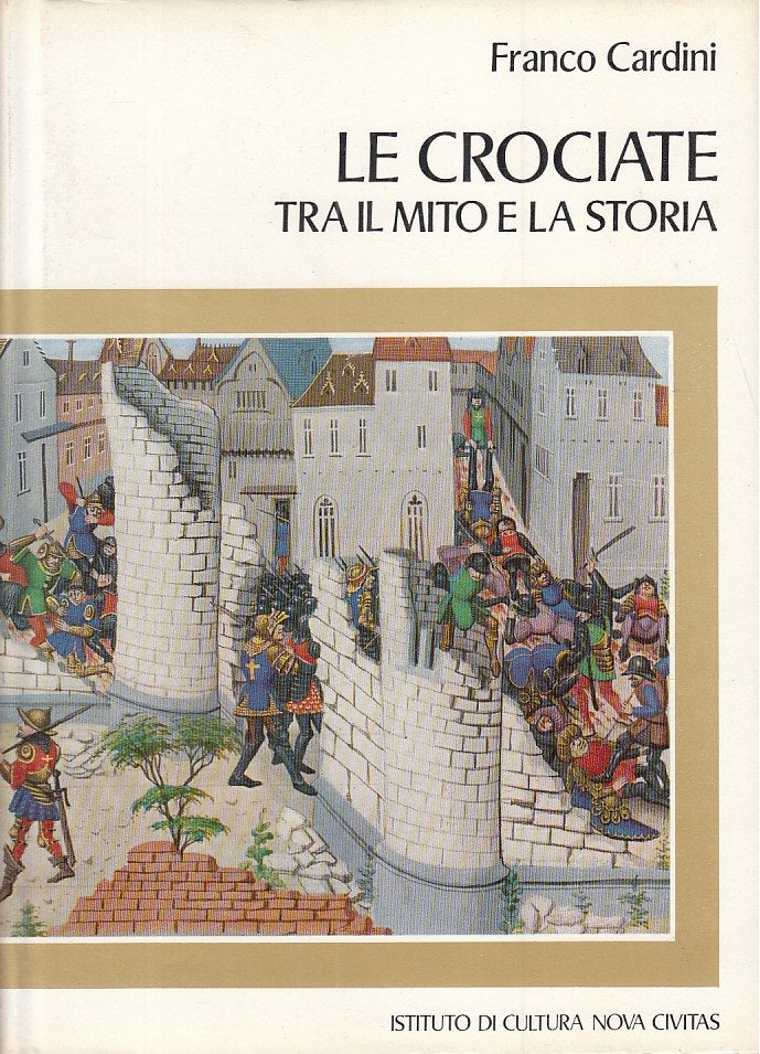 LS- LE CROCIATE TRA MITO E STORIA - CARDINI - NOVA CIVITAS--- 1971 - CS - YFS374