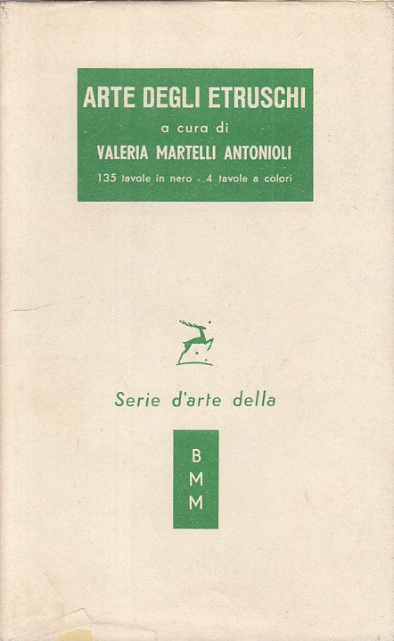 LT- ARTE DEGLI ETRUSCHI - ANTONIOLI - MONDADORI --- 1955 - CS - YFS403