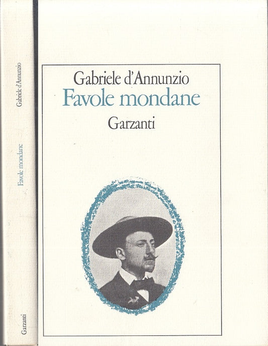 LN- FAVOLE MONDANE - GABRIELE D'ANNUNZIO - GARZANTI -- 1a ED. - 1981- BS- XFS116