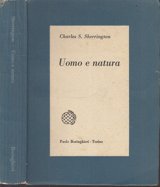 LS- UOMO E NATURA - CHARLES SHERRINGTON - PAOLO BORINGHIERI --- 1960 - B - XFS47