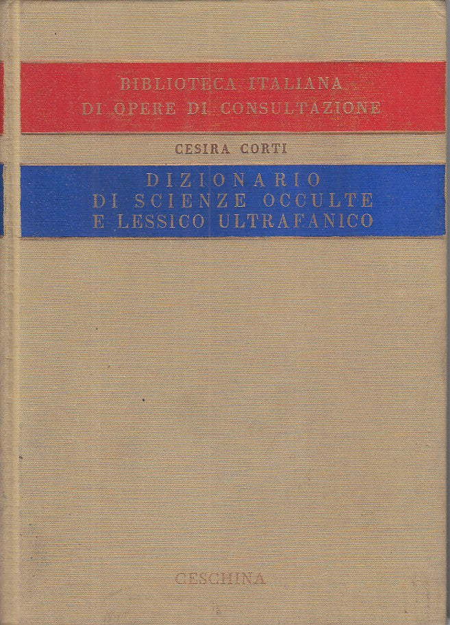 LZ- DIZIONARIO SCIENZE OCCULTE LESSICO ULTRAFANICO-- CESCHINA--- 1962- C- YFS378