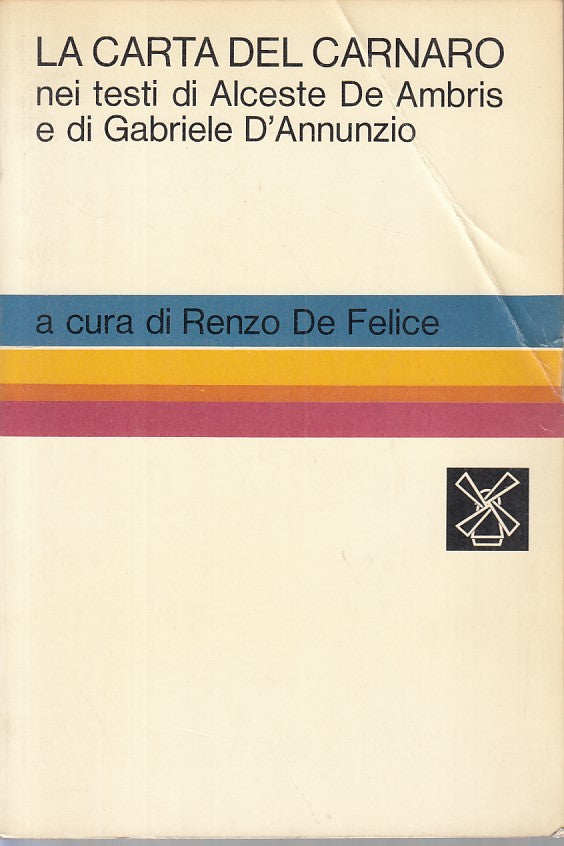 LS- LA CARTA DEL CARNARO TESTI AMBRIS E D'ANNUNZIO-- MULINO--- 1973 - B - YFS378