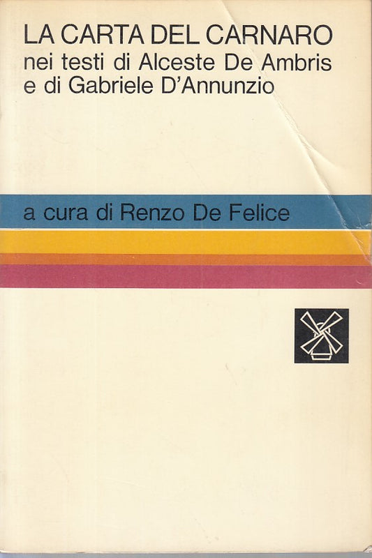 LS- LA CARTA DEL CARNARO TESTI AMBRIS E D'ANNUNZIO-- MULINO--- 1973 - B - YFS378