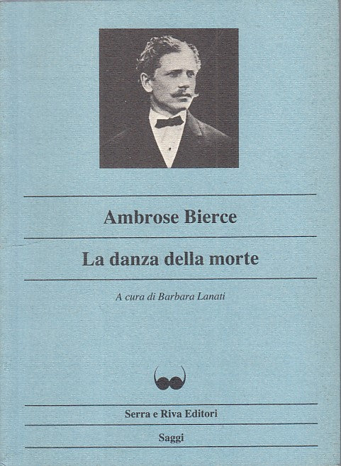 LS- LA DANZA DELLA MORTE - BIERCE - SERRA E RIVA - SAGGI -- 1985 - B - YFS393