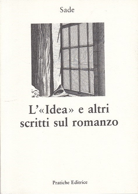 LS- L'IDEA E ALTRI SCRITTI SUL ROMANZO - SADE - PRATICHE --- 1981 - B - YFS254