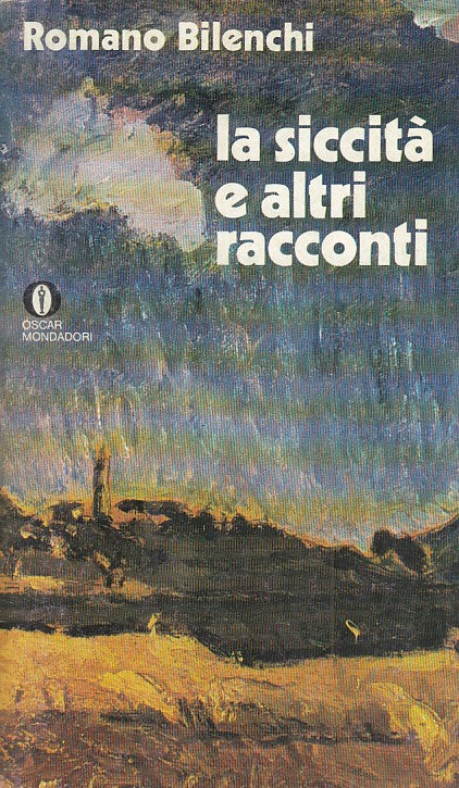 LN- LA SICCITA' E ALTRI RACCONTI - BILENCHI - MONDADORI --- 1977 - B - YFS569
