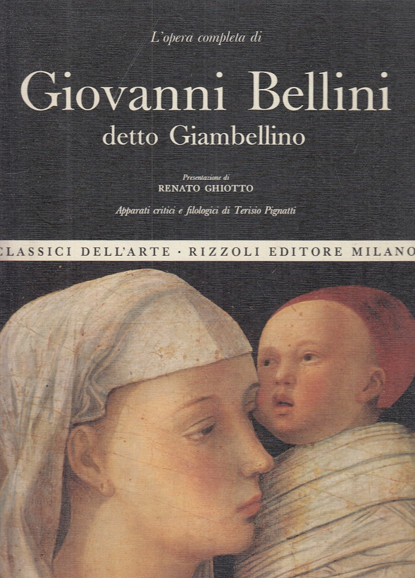LT- L'OPERA COMPLETA DI GIOVANNI BELLINI -- RIZZOLI - ARTE -- 1969 - C - YFS859