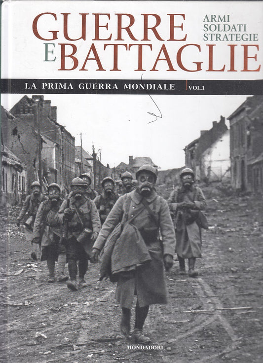 LS- GUERRE BATTAGLIE 3 PRIMA GUERRA MONDIALE 1 -- MONDADORI--- 2010 - C - YFS839