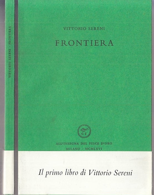 LN- FRONTIERA - VITTORIO SERENI - PESCE D'ORO - SCHEIWILLER -- 1966 - B - XFS117