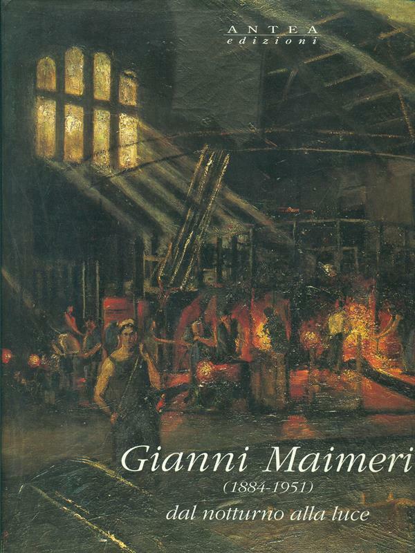 LT- GIOVANNI MAIMERI 1884/1951 DAL NOTTURNO ALLA LUCE-- ANTEA---1991- CS- YFS809