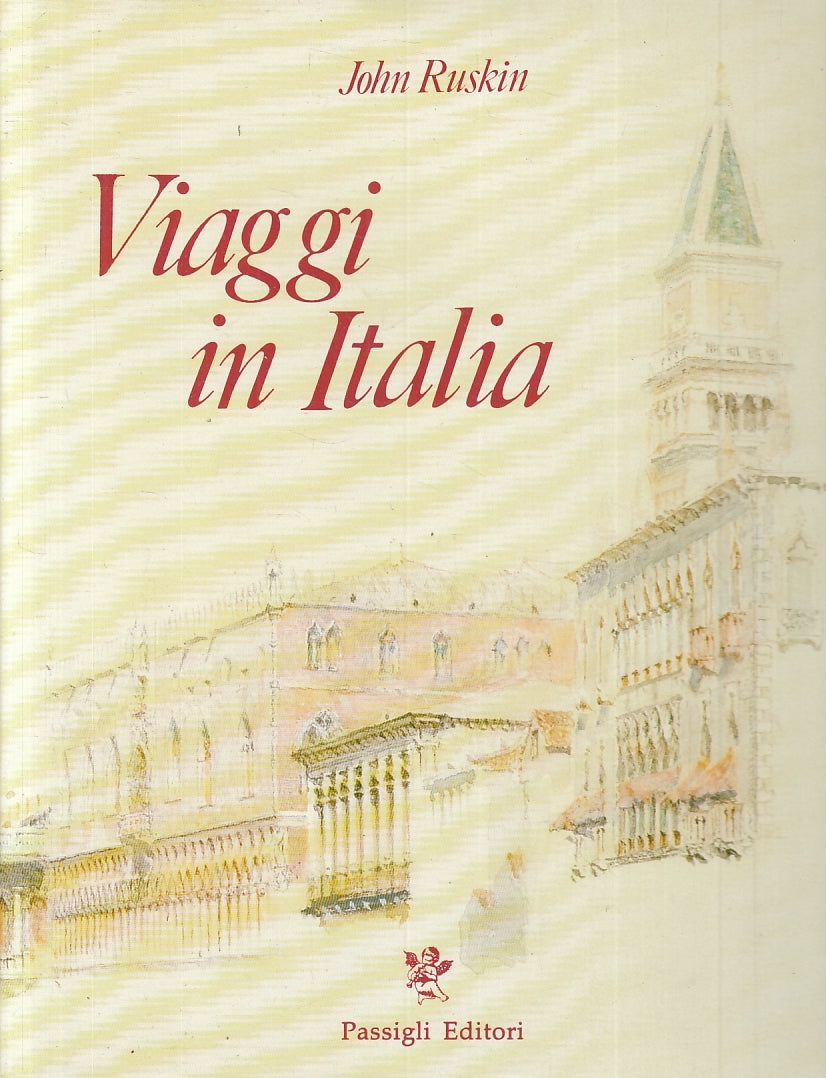 LV- VIAGGI IN ITALIA - RUSKIN BRILLI - PASSIGLI EDITORI --- 1985 - CS - YFS803