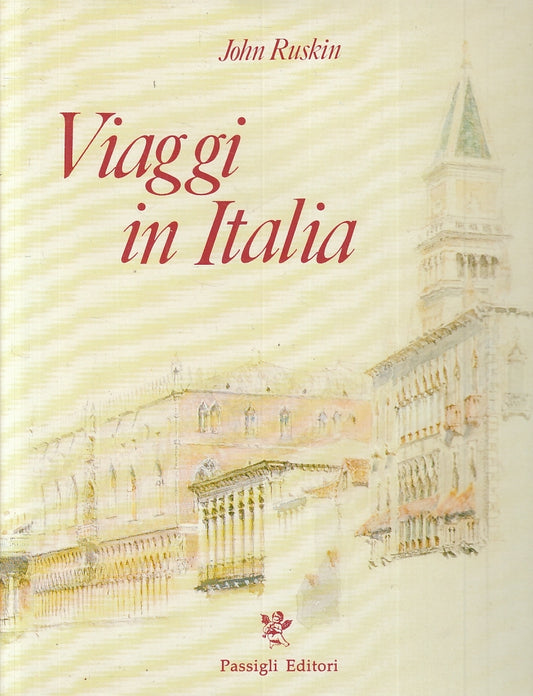 LV- VIAGGI IN ITALIA - RUSKIN BRILLI - PASSIGLI EDITORI --- 1985 - CS - YFS803