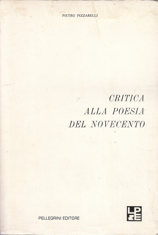 LS- CRITICA POESIA DEL NOVECENTO - PIZZARELLI - PELLEGRINI --- 1979 - B - YFS374