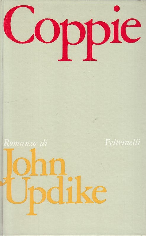 LN- COPPIE - JOHN UPDIKE - FELTRINELLI - NARRATORI - 1a ED. - 1969 - C - YFS386