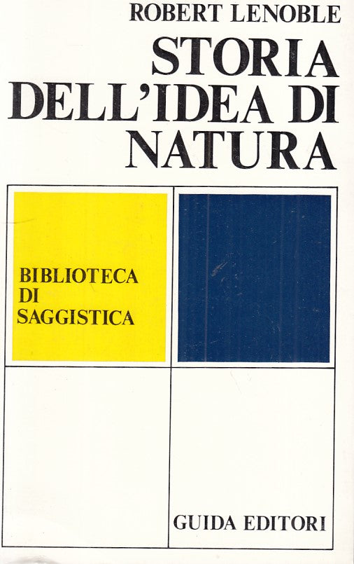 LS- STORIA DELL'IDEA DI NATURA - LENOBLE - GUIDA- SAGGISTICA-- 1974 - B - YFS385