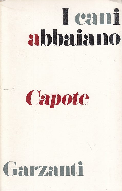 LN- I CANI ABBAIANO - CAPOTE - GARZANTI - BIANCHI - 1a ED. - 1976 - B - YFS385