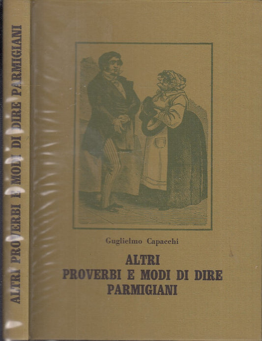 LN- ALTRI PROVERBI E MODI DI DIRE PARMIGIANI - CAPACCHI - SILVA--- 1980- CS- WPR