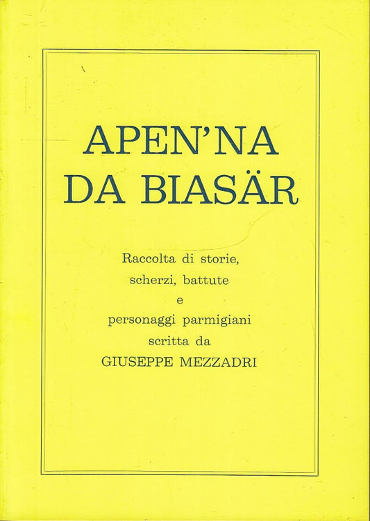 APEN'NA DA BIASAR STORIE SCHERZI PARMA - GIUSEPPE MEZZADRI ---- 1980- B- WPR